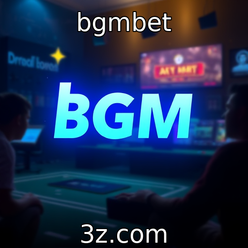 bgmbet : A evolução das plataformas de jogos online