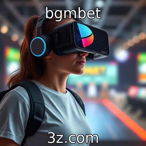bgmbet - Evolução da realidade virtual na indústria de jogos